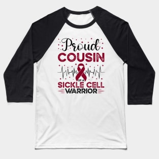 Proud Cousin Of A Sickle Cell Warrior Sickle Cell Awareness Baseball T-Shirt